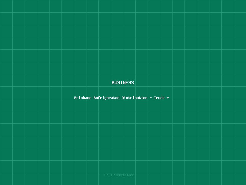 Brisbane Refrigerated Distribution - Truck + Round